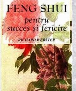 Feng Shui pentru succes si fericire