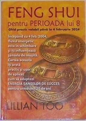 Feng Shui pentru Perioada lui 8 Feng Shui pentru Perioada lui 8