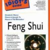 Feng Shui - Ghidul complet pentru idioti